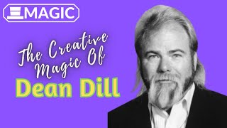 The Creative Magic Of Dean Dill