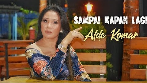Pance Pondaag- Sampai Kapan Lagi ( Alde Komar Cover)