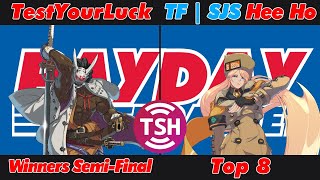 [The PAYDAY Bracket #28] Top 8 - TestYourLuck (Nagoriyuki) VS TF | SJS | Hee Ho (Millia Rage)