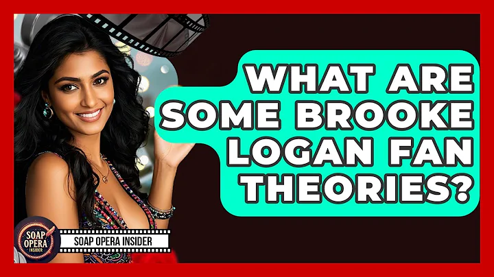 What Are Some Brooke Logan Fan Theories? - Soap Opera Insider
