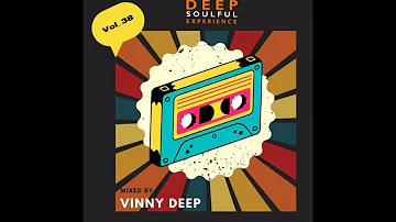 Deep Soulful Experience Vol #038 Mixed by Vinny Deep