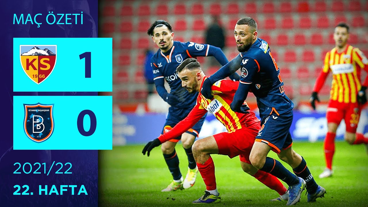 2021-2022 Süper Lig KAYSERİSPOR - BAŞAKŞEHİR FK 1-0 Maç Özeti