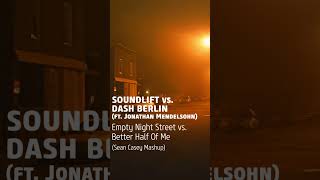 SoundLift vs. Dash Berlin - Empty Night Street vs. Better Half Of Me (Sean Casey Mashup)