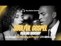 Gospel Worship Songs for Prayer &amp; Healing | Deep Soulful Praise 1h 42m
