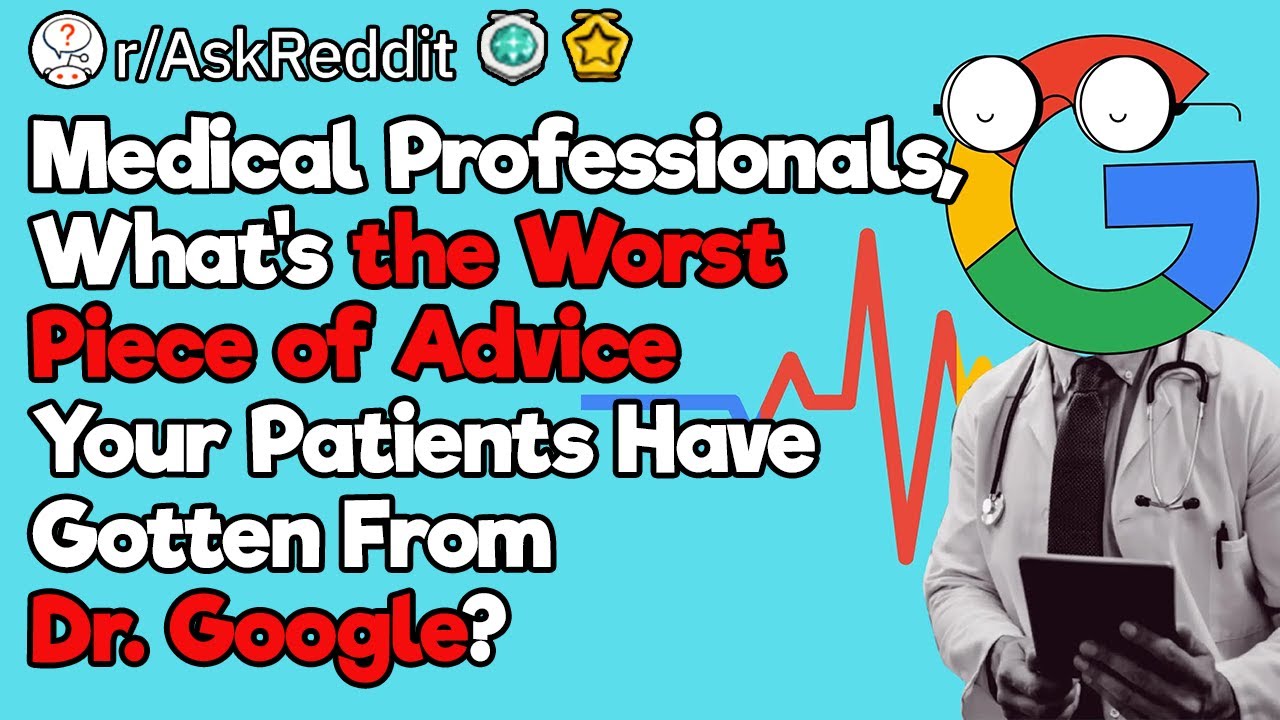 doctors-what-s-the-worst-piece-of-advice-your-patients-have-gotten