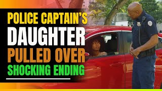 Police Captain's Daughter Pulled Over. Shocking Ending.