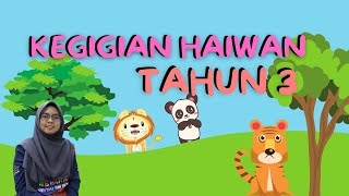 Tahun 3 : Kegigian Haiwan