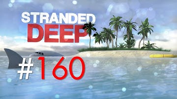 Stranded Deep #160: Neuer Rhythmus! (Alpha 0.03H3/Deutsch/1080p/60fps)