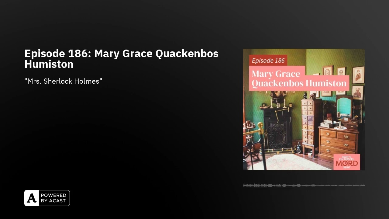 Episode 186: Mary Grace Quackenbos Humiston