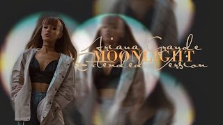 Video thumbnail of "Ariana Grande - Moonlight (Extended Version)"