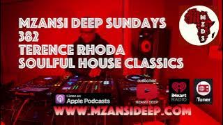 Soulful House Classics -Terence Rhoda -  MZANSI DEEP SUNDAYS 382