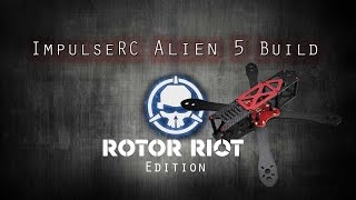 Alien 5 Rotor Riot FPV Racing Quad Build