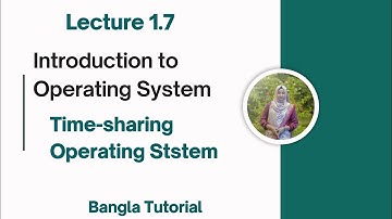 Time-Sharing  Operating System |Lecture 1.7 | Introduction to Operating System | Bangla Tutorial