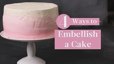 4 Ways to Embellish a Cake