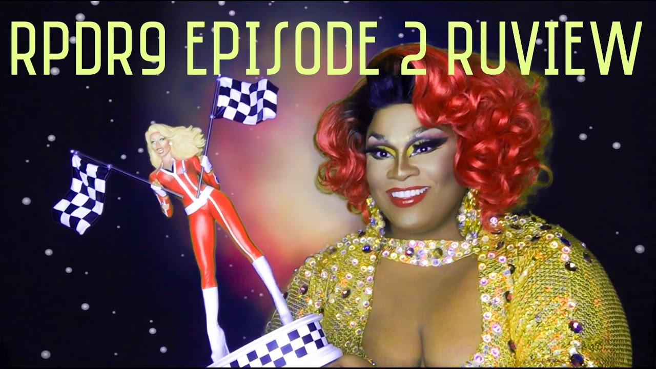 RPDR9 EP.2 RU-VIEW