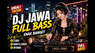 DJ JAWA FULL BASS ENAK BANGET | Cidro, Banyu Langit, Wirang, Tanpa Iklan