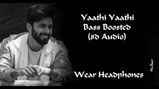 Yaathi Yaathi song (Bass Boosted) (8d Audio) | Ashwin Kumar | Harshadaa Vijay | Mr.Beat