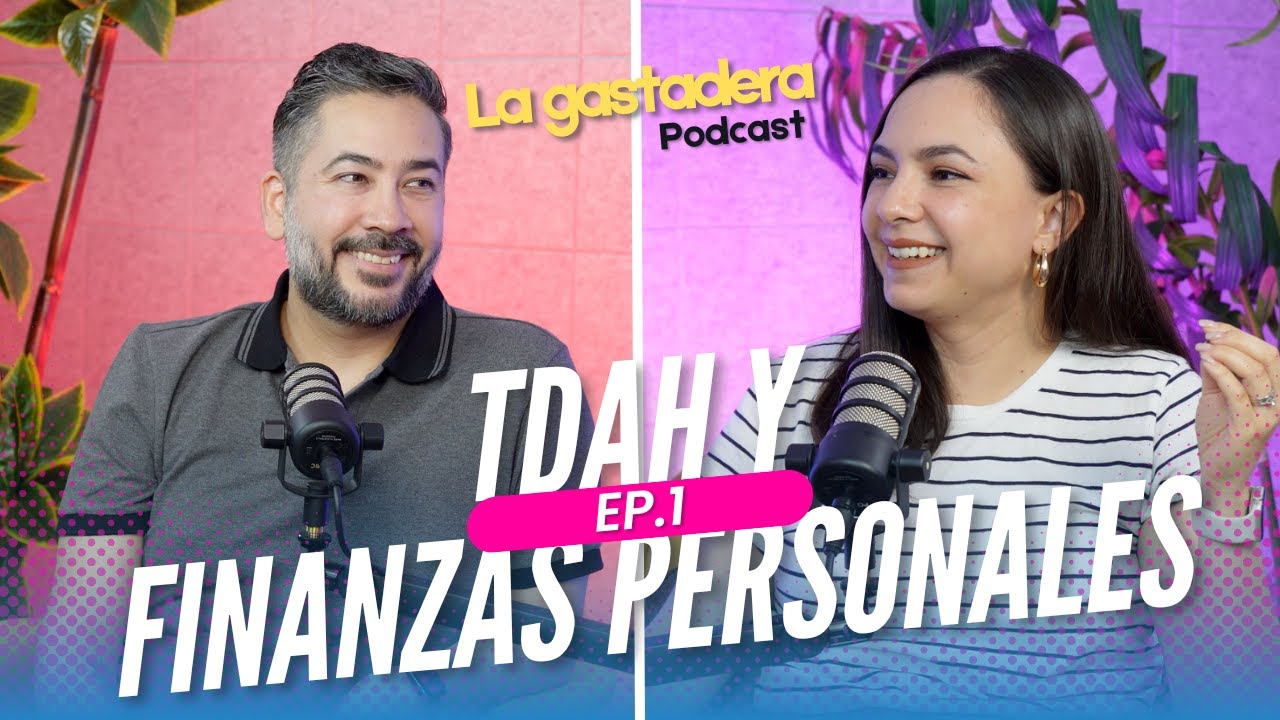 E1: El TDAH y tus finanzas personales