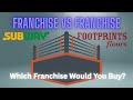 Franchise vs. Franchise | Should You Buy a Subway Franchise or a Footprints Floors Franchise?