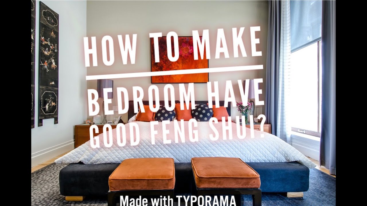 How to make bedroom have good feng shui?
