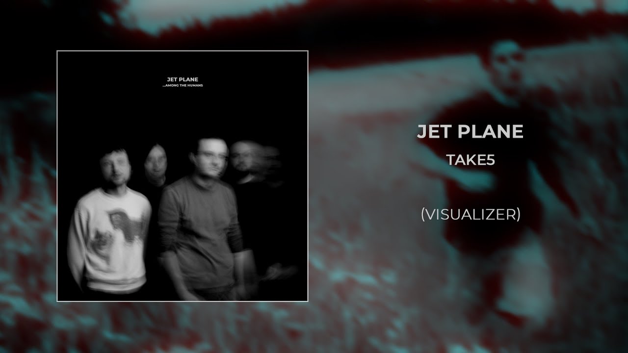 Guarda Jet Plane - Take5 (Visualizer) su YouTube Guarda Jet Plane - Take5 (Visualizer) su YouTube