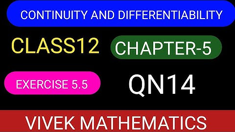 CLASS12 MATHS CHAPTER-5 C&D/NCERT EXERCISE5.5 SOLUTION OF QUESTION NUMBER 14 #VIVEKMATHEMATICS#