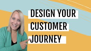 CUSTOMER JOURNEY MAPPING EXAMPLE || THE KEY TO CREATING RETURN CUSTOMERS!