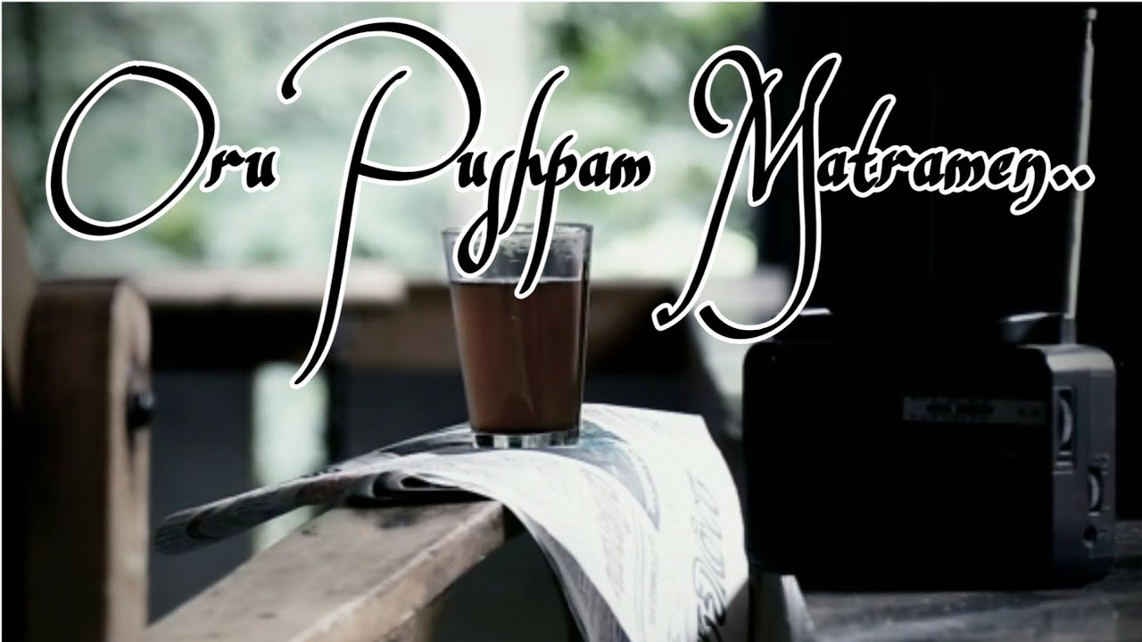 Oru Pushpam Matramen Malayalam Song Cinematography  Whatsapp Status Video  Short Video