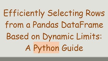 Efficiently Selecting Rows from a Pandas DataFrame Based on Dynamic Limits: A Python Guide