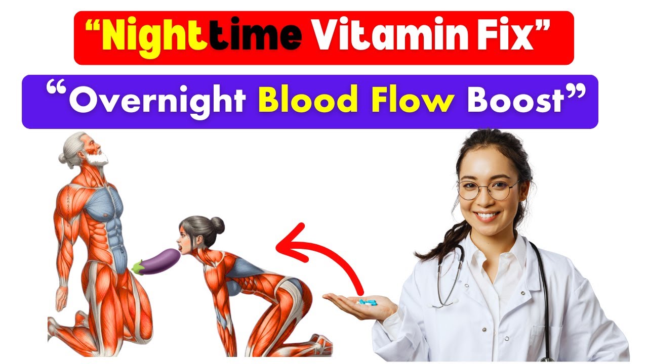 OVER 60 Forget Magnesium: This Vitamin Combo Works Overnight to Revitalize Blood Flow & Stamina
