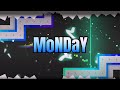 "MoNDaY" by Moffer, SaturnCube, Xarius and more in Geometry Dash 2.11