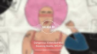 Breaking Beattz, MKJAY - Dangerous (Extended Mix)