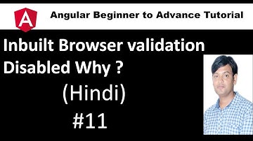 Angular Tutorial For Beginners 11: Inbuilt Browser Validation Disabled Why