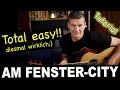 AM FENSTER von CITY - DER Song für den Gitarren Anfänger