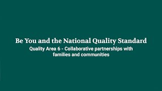 Be You and Quality Area 6 – Collaborative partnerships with families and communities