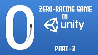 Unity Game Development Tutorial 2020 | Making a Zero-racing Game in Unity - Part 2 screenshot 5