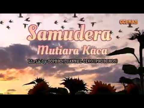 SAMUDERA-mutiara Kaca (lirik)