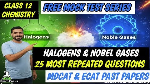 Class 12: Halogens & Noble Gases MCQs | MDCAT/ECAT Chemistry Solved Past Papers