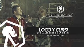 Los Valedores De La Sierra Ft. Pura Potencia - Loco y Cursi  (Vídeo Oficial) chords