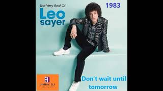 Leo Sayer - Don&#39;t Wait Until Tomorrow -  (1983)