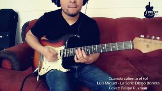 Cuando calienta el Sol - Luis Miguel La Serie / Cover Felipe Guzman chords
