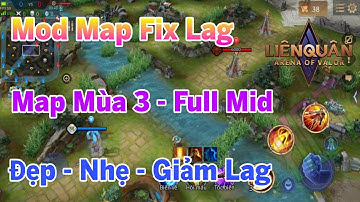 Fix Lag Liên Quân - Mod Map Mùa 3 Full Mid Chỉ 3MB Siêu Đẹp Siêu Mượt, Quay Lại Mùa 3 | HQT CHANNEL