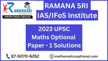 2023 UPSC Maths Optional Paper 1 Solutions||RAMANA SRI IAS/IFoS INSTITUTE|| UPSC Maths Optional PYQs