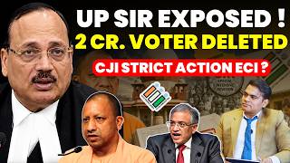 ELECTION NOT FAIR? UP SIR EXPOSED-20 MILLION VOTERS DELETED, CJI TAKES STRICT ACTION AGAINST ECI?...