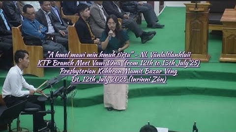 A hmel mawi min hmuh tîrtu-Nl. Vânlaltlanhluii, KTP Br. Meet Vawi 19na, Dt.12th July