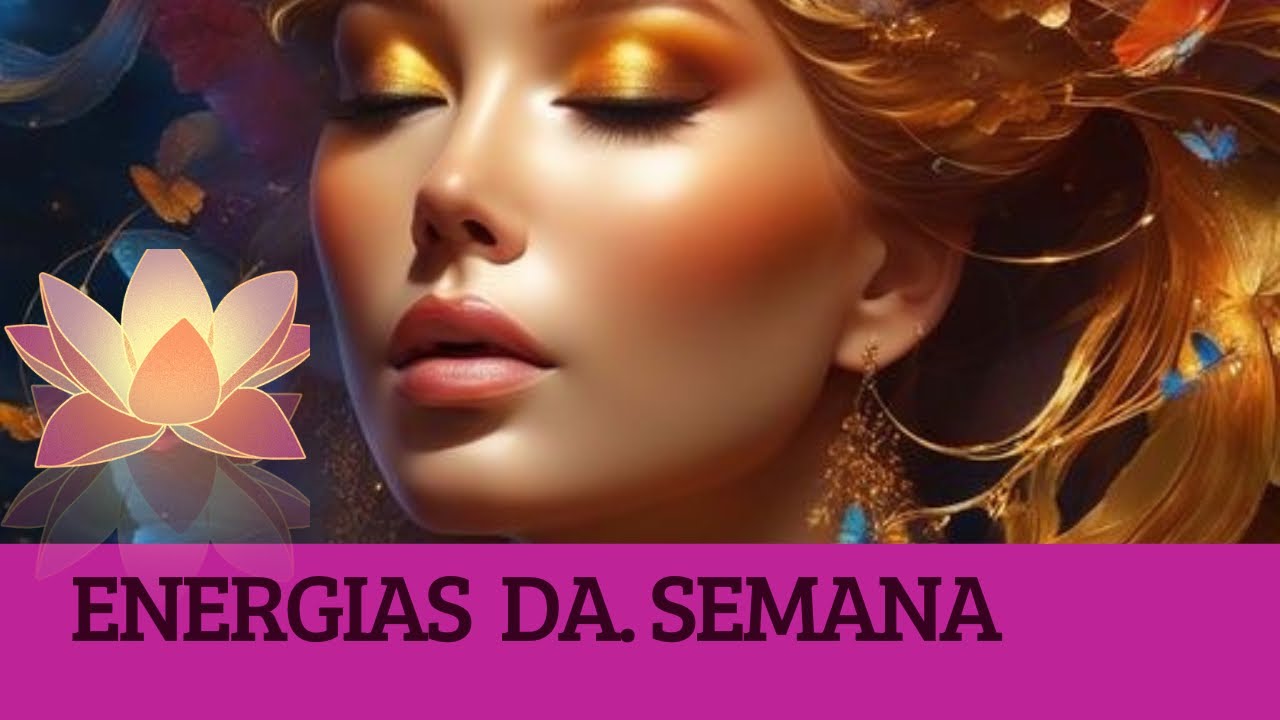 💐 💐 ENERGIAS DA SEMANA 💐 💐 - YouTube