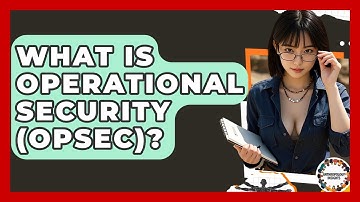 What Is Operational Security (OPSEC)? - Anthropology Insights
