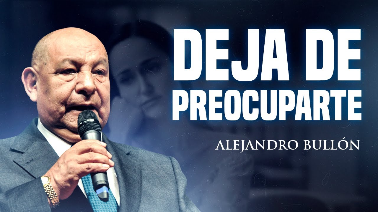 Alejandro Bullón - Deja De Preocuparte