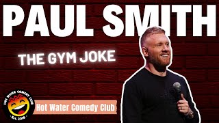 Paul Smith | The Gym Joke Paul Smith | The Gym Joke