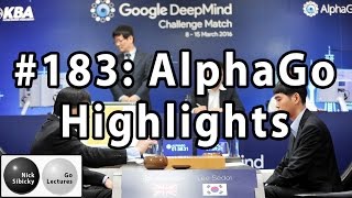 Nick Sibicky Go Lecture #183 - AlphaGo Highlights